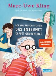 Der Tag, an dem die Oma das Internet kaputt gemacht hat | Marc-Uwe Kling | Buch