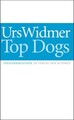 Urs Widmer | Top Dogs | Taschenbuch | Deutsch (2023) | Theaterbibliothek | 95 S.