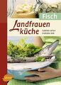 Landfrauenküche Fisch | Gabriele Lehari, Fridhelm Volk | 2011 | deutsch