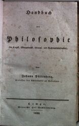 Handbuch der Philosophie ( der Logik, Metaphysik, Moral - und Rechtsphilosophie)