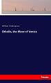 Othello, the Moor of Venice William Shakespeare Taschenbuch Paperback 104 S.