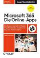 Microsoft 365: Die Online-Apps – Das Praxisbuch für Anwender: Die | Gebundene Au