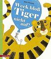 Weck bloß Tiger nicht auf! von Teckentrup, Britta | Buch | Zustand sehr gut