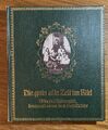 Die gute alte Zeit im Bild - Alltag im Kaiserreich 1871 - 1914 - in Bildern und 