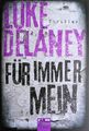 Für immer mein: Thriller von Luke Delaney