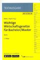 Wichtige Wirtschaftsgesetze für Bachelor/Master: Band 1 - Textausgabe 2017/2018