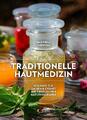 Traditionelle Hautmedizin | Heilende Öle, Salben & Cremes aus 3000 Jahren Naturh