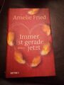 Amelie Fried, Immer Ist Gerade Jetzt, Roman, Gebundene Ausgabe