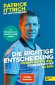 Die richtige Entscheidung | Patrick Ittrich (u. a.) | Deutsch | Taschenbuch