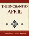 The Enchanted April - Elizabeth Von Armin | Elizabeth von Arnim (u. a.) | Buch