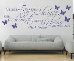 Wandtattoo Spruch Gib jedem Tag die Chance Zitat Mark Twain Wanddeko Wandsticker