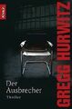 Der Ausbrecher: Thriller von Hurwitz, Gregg | Buch | Zustand gut