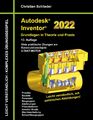 Autodesk Inventor 2022 - Grundlagen in Theorie und Praxis | Christian Schlieder