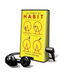 The Power of Habit: Why We Do What We Do in Life and Business, Charles Duhigg