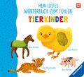 Mein erstes Wörterbuch zum Fühlen: Tierkinder