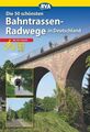 Die schönsten Bahntrassenradwege in Deutschland: Mit GPS-Tracks (Die schönsten R