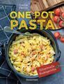 One Pot Pasta. Pasta & Sauce aus 1 Topf. Die besten Rezepte für blitzschnelle Nu