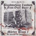 BLOODSUCKING ZOMBIES FROM OUTER SPACE - MÖRDER BLUES 2  CD NEU 