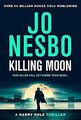 Killing Moon: The Must-Read New Harry Hole Thriller From... | Buch | Zustand gut