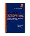 Psychische Störungen in Kindheit und Jugend: Symptome - Psychodynamik - Fallbei