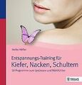 Entspannungs-Training für Kiefer, Nacken, Schultern: 10 ... | Buch | Zustand gut