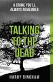 Talking to the Dead | Harry Bingham | 2014