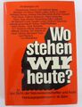 Wo stehen wir heute ? In der Sicht der Naturwissenschaftler und Ärzte. 1971