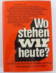 Wo stehen wir heute ? In der Sicht der Naturwissenschaftler und Ärzte. 1971