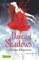 Dance of Shadows: Tanz der Dämonen Black, Yelena, Edigna Hackelsberger  und Lari