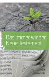 Das immer wieder Neue Testament | Timothy J. Geddert | Taschenbuch | 234 S.