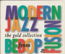 Modern Jazz (the gold collection) from Bebop to Fusion - 2 CDs