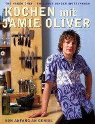 Kochen mit Jamie Oliver - Von Anfang an genial: The Naked C... von Oliver, Jamie