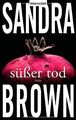 Süßer Tod: Thriller: Roman von Brown, Sandra | Buch | Zustand sehr gut