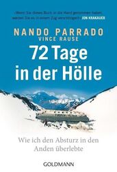 72 Tage in der Hölle: Wie ich den Absturz in den Anden überlebte Parrado, Nando,