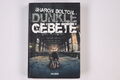 2531 Sharon Bolton DUNKLE GEBETE Thriller