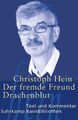 Der fremde Freund / Drachenblut. Text und Kommentar von Hein, Christoph