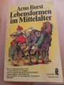 Lebensformen im Mittelalter Arno Borst Borst, Arno: