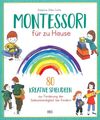 Cotte: Montessori für zu Hause 80 kreative Spielideen Handbuch/Erziehung/Kinder