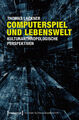 Computerspiel und Lebenswelt