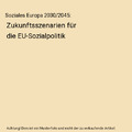 Soziales Europa 2030/2045: Zukunftsszenarien für die EU-Sozialpolitik