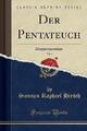 Der Pentateuch, Band 5 Deuteronomium klassischer Nachdruck