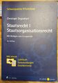 Staatsrecht I. Staatsorganisationsrecht: Mit Bezügen zum Europarecht. 34. Aufl.