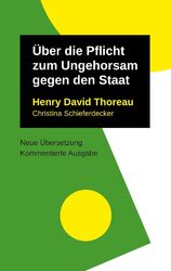 Henry David Thoreau (u. a.) | Über die Pflicht zum Ungehorsam gegen den Staat