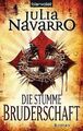 Die stumme Bruderschaft: Roman von Navarro, Julia | Buch | Zustand gut