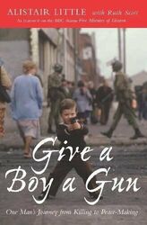 Give a Boy a Gun: From Killing to Peace-Making by Ruth Scott 0232527636