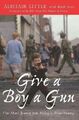 Give a Boy a Gun: From Killing to Peace-Making by Ruth Scott 0232527636