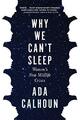 Why We Can't Sleep: Women's New Midlife Crisis von Ada Calhoun (Hardcover, 2020)