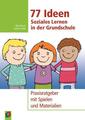 77 Ideen - Soziales Lernen in der Grundschule | Astrid Grabe, Elke Dosch | 2014