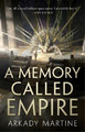 Arkady Martine A Memory Called Empire (Gebundene Ausgabe) Teixcalaan