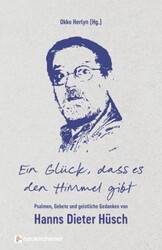 Ein Glück, dass es den Himmel gibt|Hanns Dieter Hüsch; Okko Herlyn|Deutsch